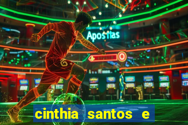 cinthia santos e big mac